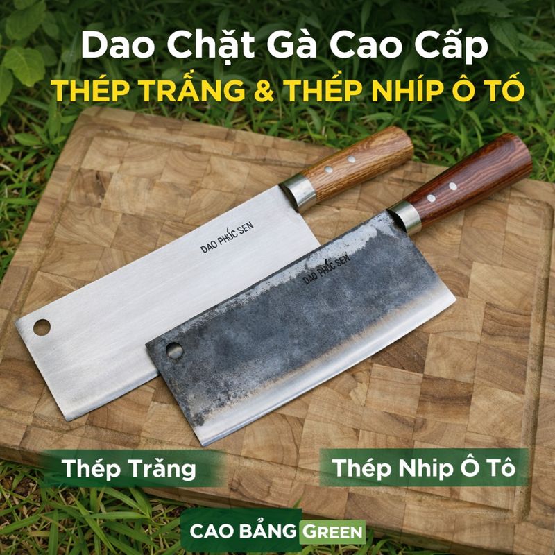 Dao Chặt Gà Cao Cấp - Thép Trắng / Thép Nhíp Ô Tô 2 Dao Chặt Gà Phúc Sen tại Cao Bằng Green
